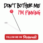 Pinterest Obsession – Don’t Bother Me, I’m Pinning