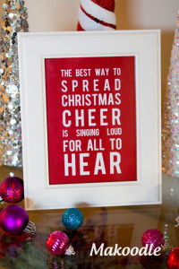 The Best Way to Spread Christmas Cheer is Singing Loud for All to Hear - Free Printable Christmas Decor - Makoodle.com