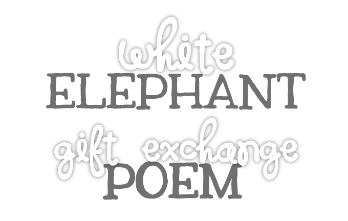 White Elephant Gift Exchange Poem